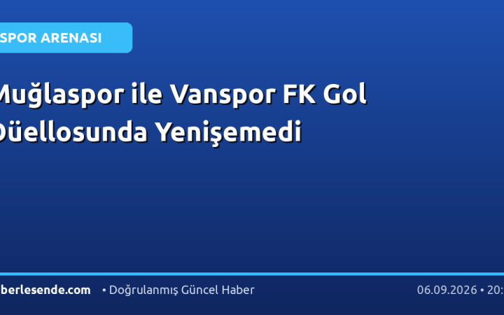Muğlaspor ile Vanspor FK Gol Düellosunda Yenişemedi