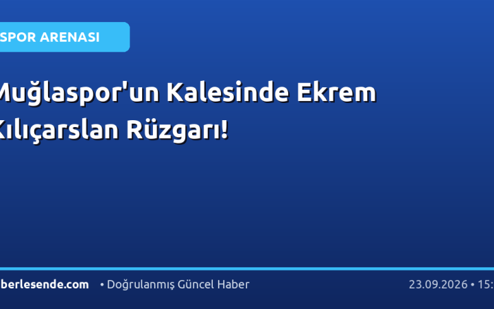 Muğlaspor'un Kalesinde Ekrem Kılıçarslan Rüzgarı!