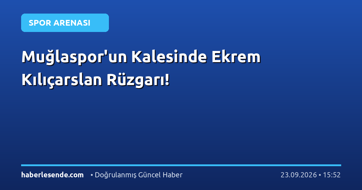 Muğlaspor'un Kalesinde Ekrem Kılıçarslan Rüzgarı!