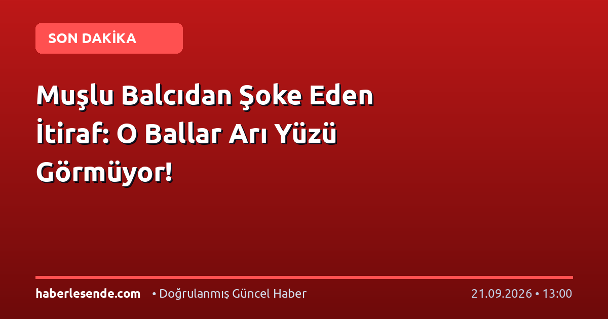 Muşlu Balcıdan Şoke Eden İtiraf: O Ballar Arı Yüzü Görmüyor!