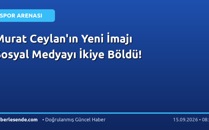 Murat Ceylan'ın Yeni İmajı Sosyal Medyayı İkiye Böldü!