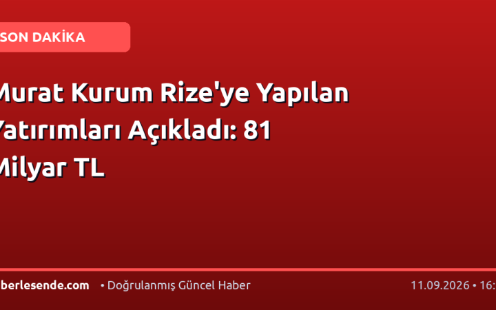 Murat Kurum Rize'ye Yapılan Yatırımları Açıkladı: 81 Milyar TL