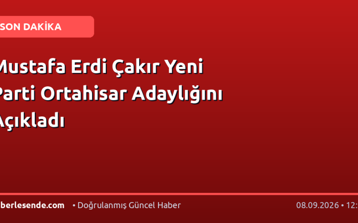Mustafa Erdi Çakır Yeni Parti Ortahisar Adaylığını Açıkladı