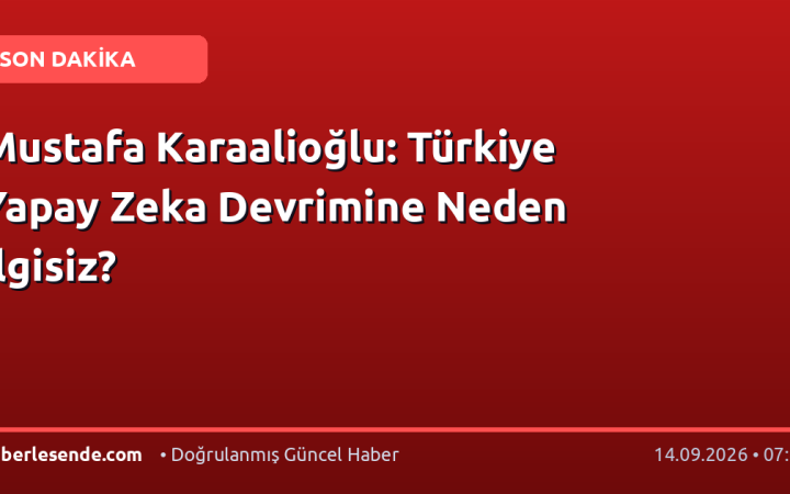Mustafa Karaalioğlu: Türkiye Yapay Zeka Devrimine Neden İlgisiz?