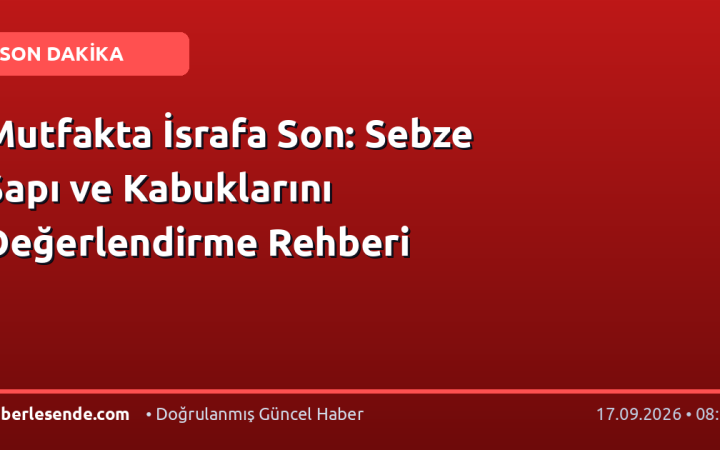Mutfakta İsrafa Son: Sebze Sapı ve Kabuklarını Değerlendirme Rehberi