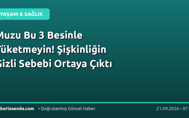 Muzu Bu 3 Besinle Tüketmeyin! Şişkinliğin Gizli Sebebi Ortaya Çıktı