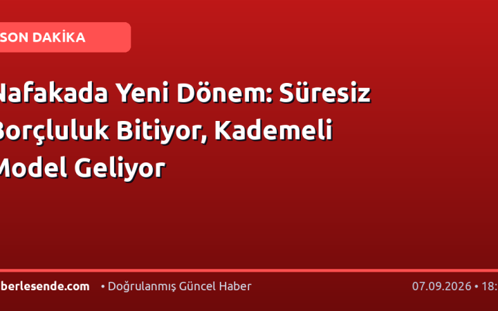 Nafakada Yeni Dönem: Süresiz Borçluluk Bitiyor, Kademeli Model Geliyor