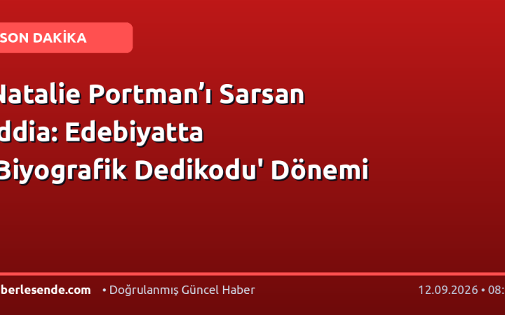 Natalie Portman’ı Sarsan İddia: Edebiyatta 'Biyografik Dedikodu' Dönemi