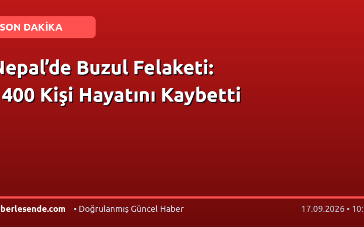 Nepal’de Buzul Felaketi: 1400 Kişi Hayatını Kaybetti