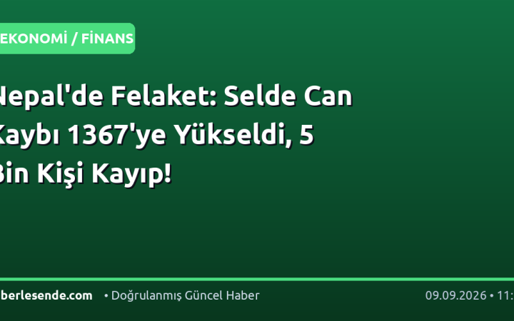 Nepal'de Felaket: Selde Can Kaybı 1367'ye Yükseldi, 5 Bin Kişi Kayıp!
