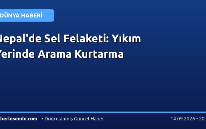 Nepal'de Sel Felaketi: Yıkım Yerinde Arama Kurtarma
