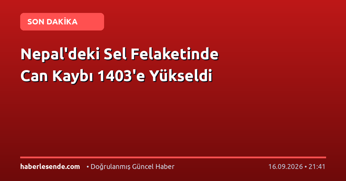 Nepal'deki Sel Felaketinde Can Kaybı 1403'e Yükseldi