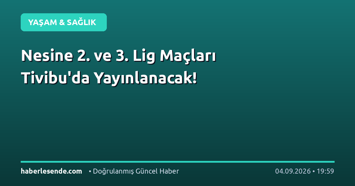 Nesine 2. ve 3. Lig Maçları Tivibu'da Yayınlanacak!