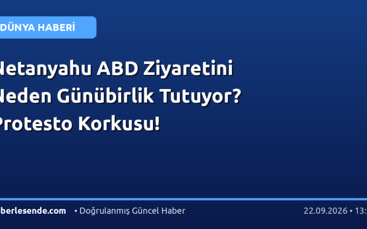 Netanyahu ABD Ziyaretini Neden Günübirlik Tutuyor? Protesto Korkusu!