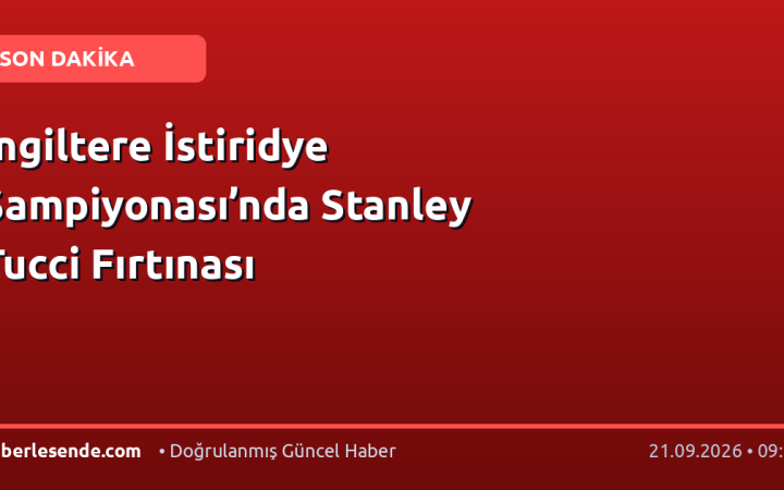 İngiltere İstiridye Şampiyonası’nda Stanley Tucci Fırtınası