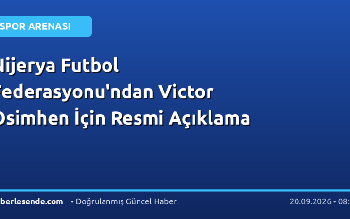 Nijerya Futbol Federasyonu'ndan Victor Osimhen İçin Resmi Açıklama