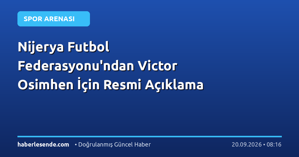 Nijerya Futbol Federasyonu'ndan Victor Osimhen İçin Resmi Açıklama