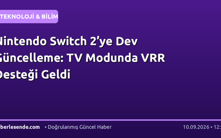 Nintendo Switch 2’ye Dev Güncelleme: TV Modunda VRR Desteği Geldi