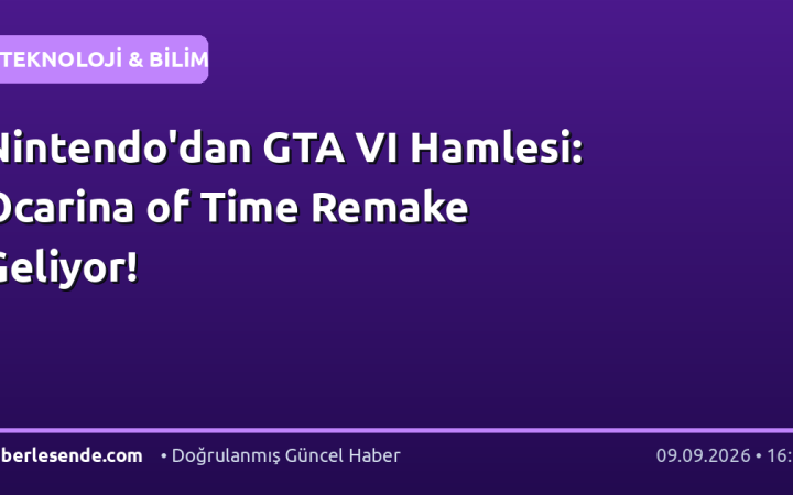 Nintendo'dan GTA VI Hamlesi: Ocarina of Time Remake Geliyor!