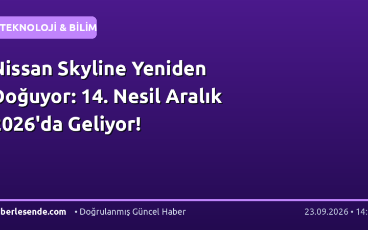 Nissan Skyline Yeniden Doğuyor: 14. Nesil Aralık 2026'da Geliyor!