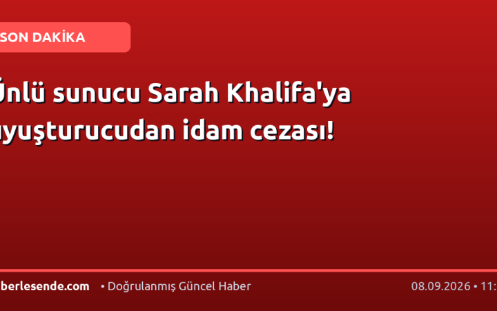 Ünlü sunucu Sarah Khalifa'ya uyuşturucudan idam cezası!