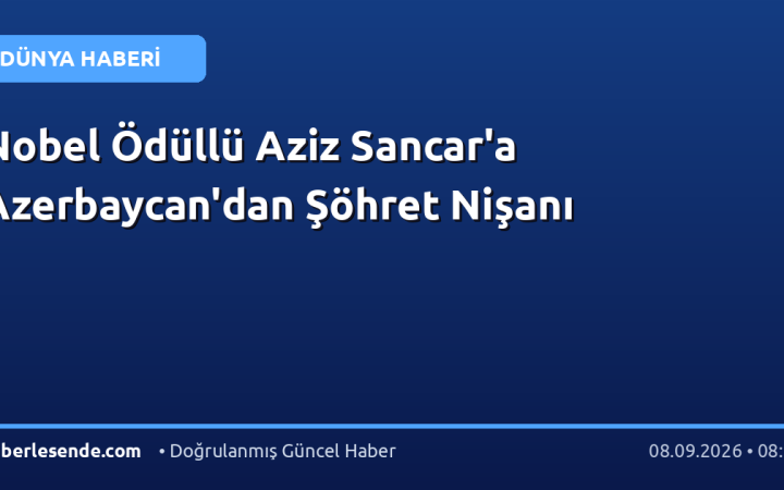 Nobel Ödüllü Aziz Sancar'a Azerbaycan'dan Şöhret Nişanı