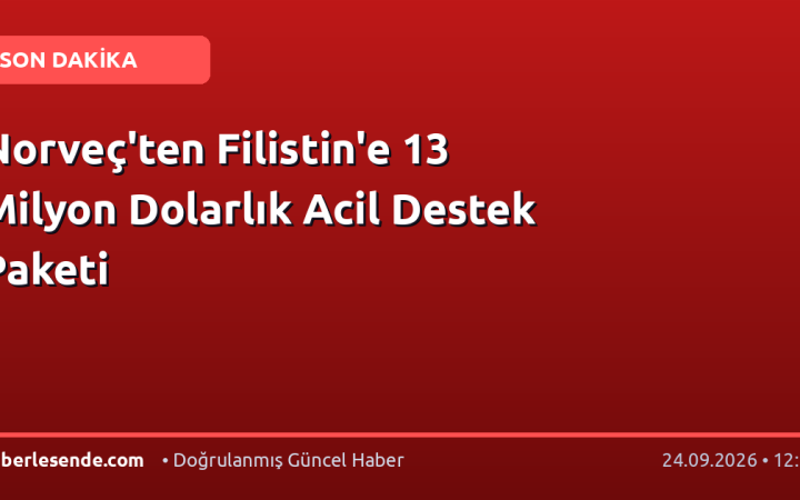 Norveç'ten Filistin'e 13 Milyon Dolarlık Acil Destek Paketi