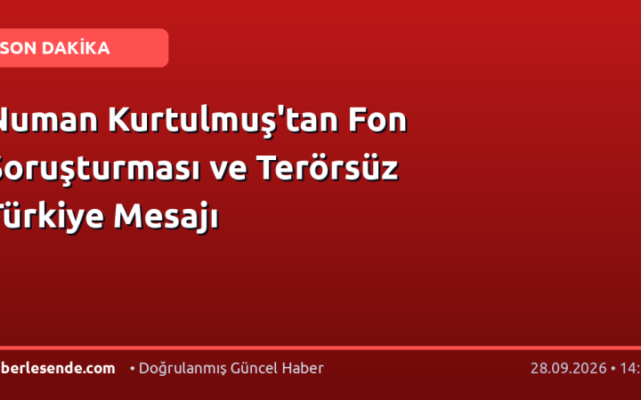 Numan Kurtulmuş'tan Fon Soruşturması ve Terörsüz Türkiye Mesajı