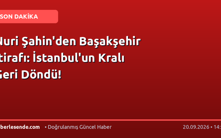 Nuri Şahin'den Başakşehir İtirafı: İstanbul'un Kralı Geri Döndü!