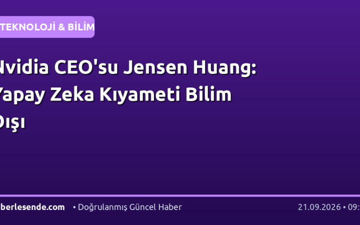 Nvidia CEO'su Jensen Huang: Yapay Zeka Kıyameti Bilim Dışı