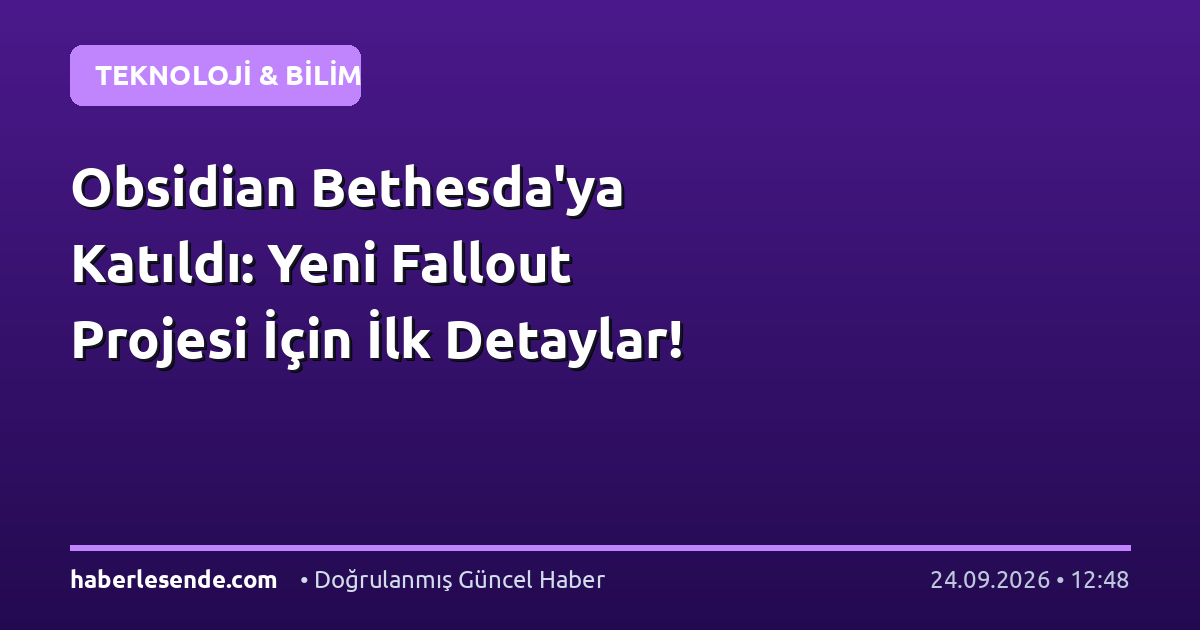 Obsidian Bethesda'ya Katıldı: Yeni Fallout Projesi İçin İlk Detaylar!