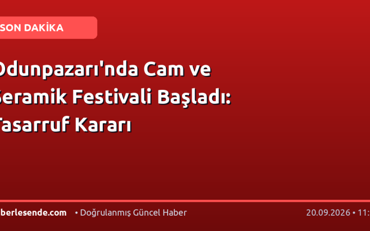 Odunpazarı'nda Cam ve Seramik Festivali Başladı: Tasarruf Kararı