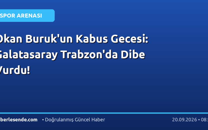 Okan Buruk'un Kabus Gecesi: Galatasaray Trabzon'da Dibe Vurdu!