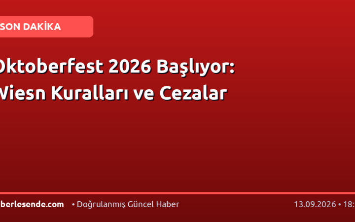 Oktoberfest 2026 Başlıyor: Wiesn Kuralları ve Cezalar