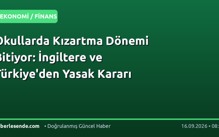 Okullarda Kızartma Dönemi Bitiyor: İngiltere ve Türkiye'den Yasak Kararı