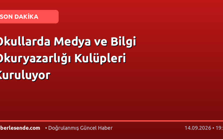 Okullarda Medya ve Bilgi Okuryazarlığı Kulüpleri Kuruluyor