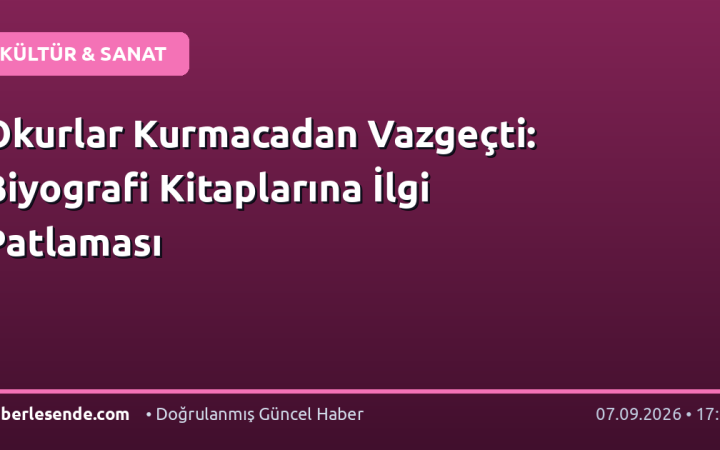 Okurlar Kurmacadan Vazgeçti: Biyografi Kitaplarına İlgi Patlaması