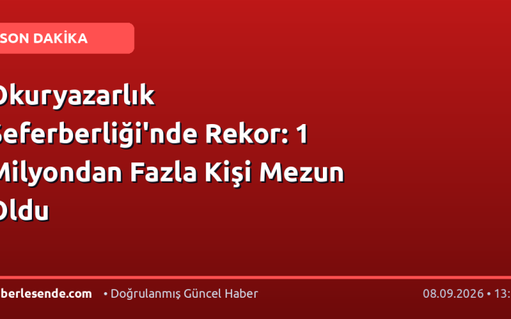 Okuryazarlık Seferberliği'nde Rekor: 1 Milyondan Fazla Kişi Mezun Oldu