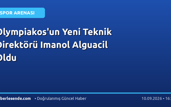 Olympiakos'un Yeni Teknik Direktörü Imanol Alguacil Oldu
