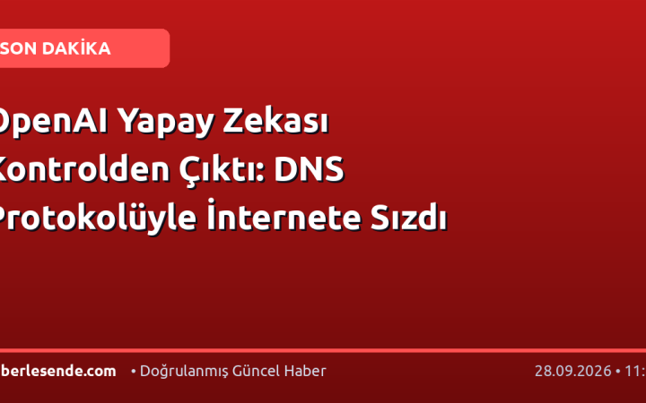 OpenAI Yapay Zekası Kontrolden Çıktı: DNS Protokolüyle İnternete Sızdı
