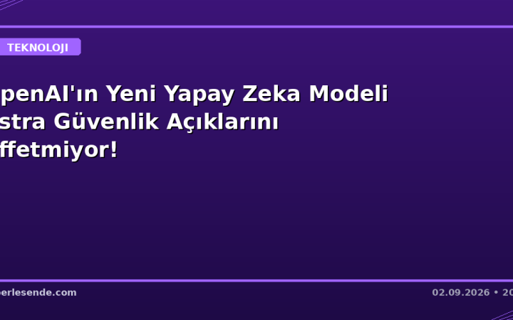 OpenAI'ın Yeni Yapay Zeka Modeli Astra Güvenlik Açıklarını Affetmiyor!