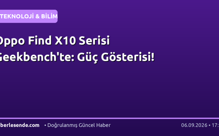 Oppo Find X10 Serisi Geekbench'te: Güç Gösterisi!