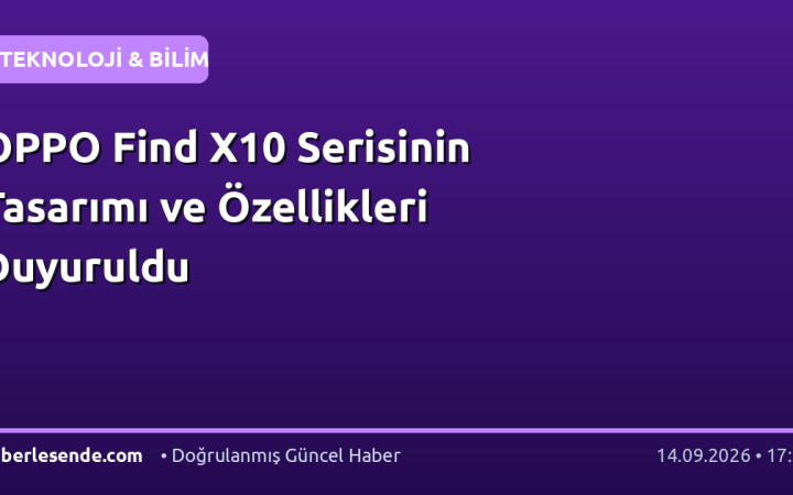 OPPO Find X10 Serisinin Tasarımı ve Özellikleri Duyuruldu