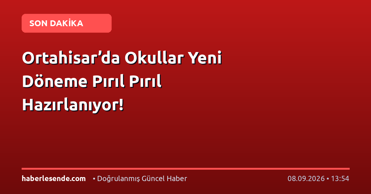Ortahisar’da Okullar Yeni Döneme Pırıl Pırıl Hazırlanıyor!