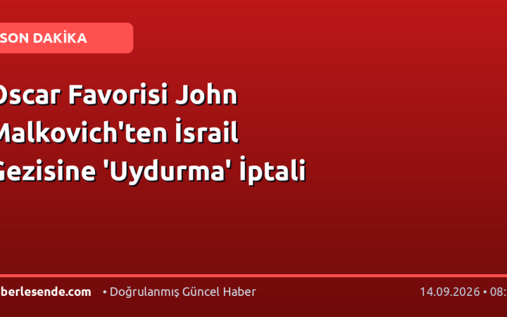 Oscar Favorisi John Malkovich'ten İsrail Gezisine 'Uydurma' İptali
