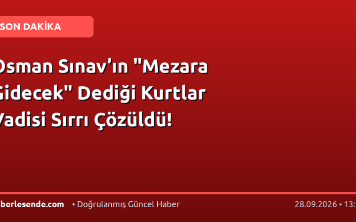 Osman Sınav’ın "Mezara Gidecek" Dediği Kurtlar Vadisi Sırrı Çözüldü!