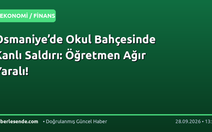 Osmaniye’de Okul Bahçesinde Kanlı Saldırı: Öğretmen Ağır Yaralı!