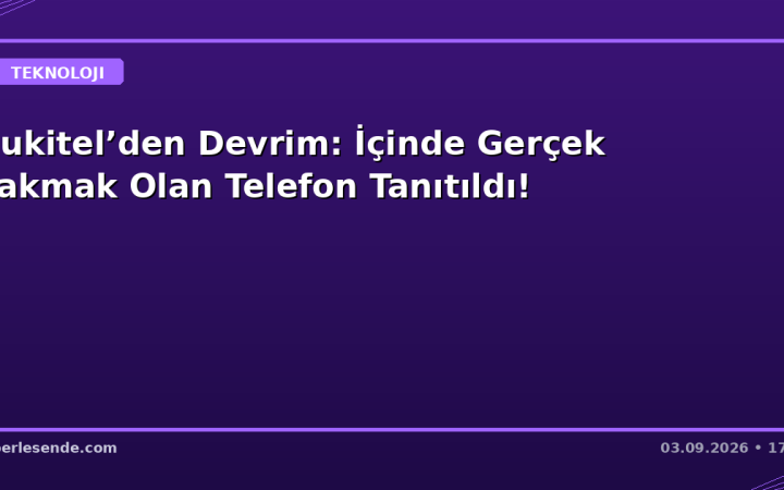 Oukitel’den Devrim: İçinde Gerçek Çakmak Olan Telefon Tanıtıldı!