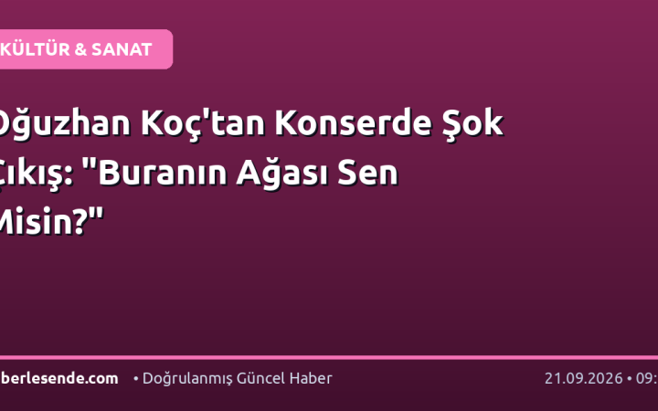 Oğuzhan Koç'tan Konserde Şok Çıkış: "Buranın Ağası Sen Misin?"