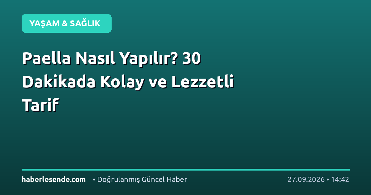 Paella Nasıl Yapılır? 30 Dakikada Kolay ve Lezzetli Tarif